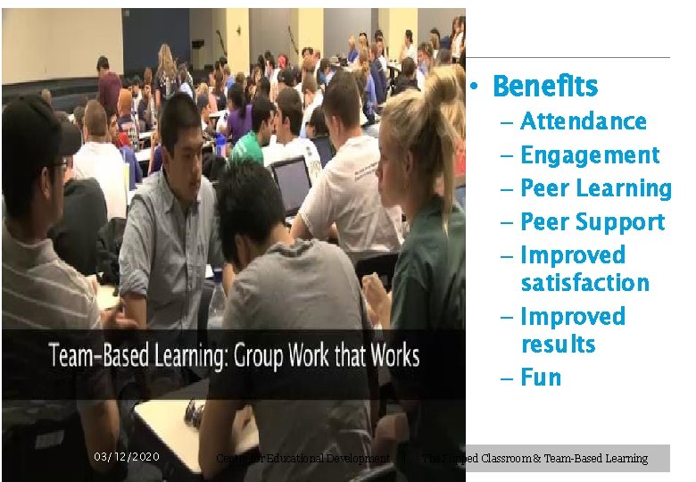  • Benefits – Attendance – Engagement – Peer Learning – Peer Support –