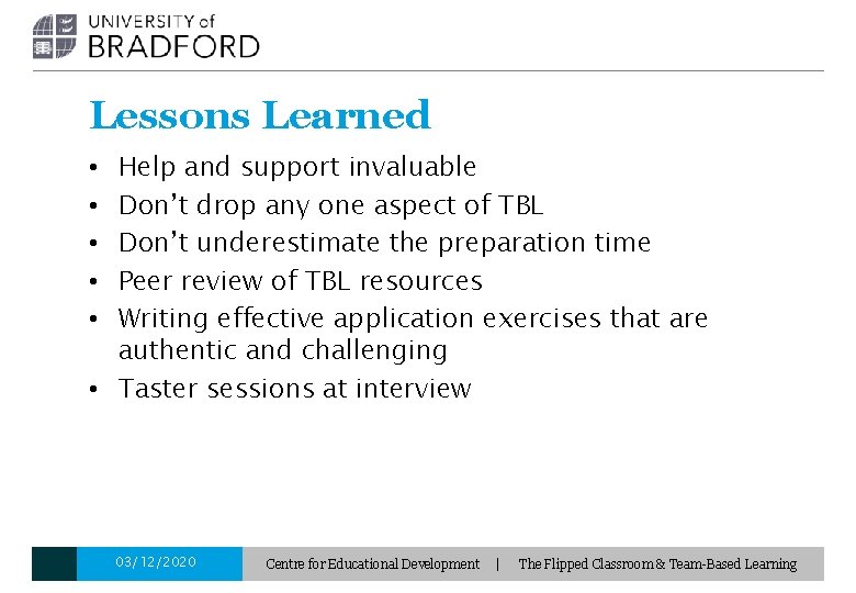 Lessons Learned Help and support invaluable Don’t drop any one aspect of TBL Don’t
