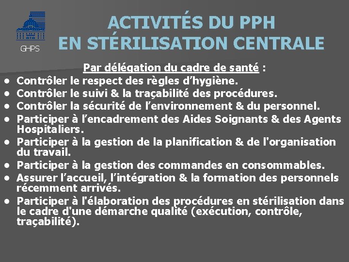 GHPS • • ACTIVITÉS DU PPH EN STÉRILISATION CENTRALE Par délégation du cadre de