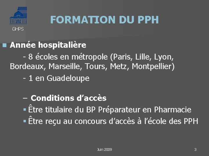 GHPS n FORMATION DU PPH Année hospitalière - 8 écoles en métropole (Paris, Lille,