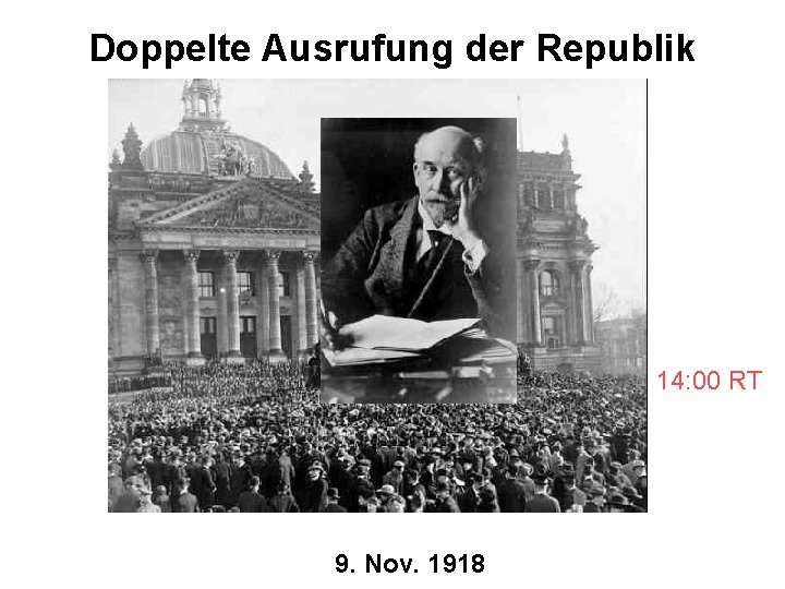 Doppelte Ausrufung der Republik 14: 00 RT 9. Nov. 1918 