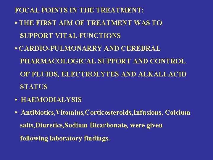FOCAL POINTS IN THE TREATMENT: • THE FIRST AIM OF TREATMENT WAS TO SUPPORT