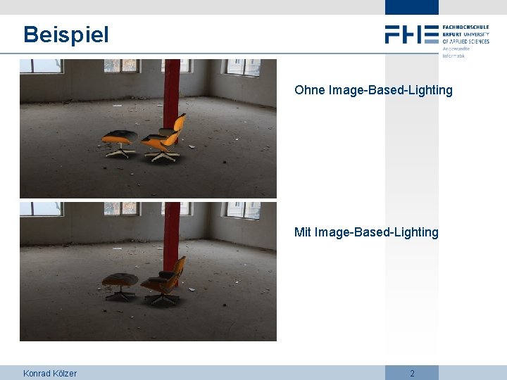 Beispiel Ohne Image-Based-Lighting Mit Image-Based-Lighting Konrad Kölzer 2 