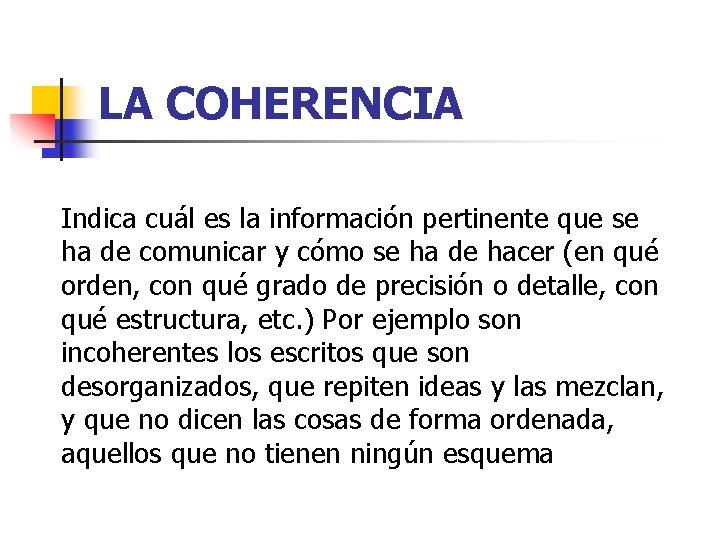 LA COHERENCIA Indica cuál es la información pertinente que se ha de comunicar y