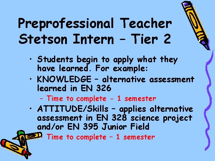 Preprofessional Teacher Stetson Intern – Tier 2 • Students begin to apply what they