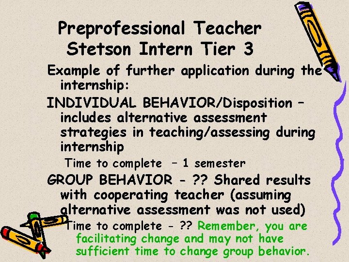 Preprofessional Teacher Stetson Intern Tier 3 Example of further application during the internship: INDIVIDUAL