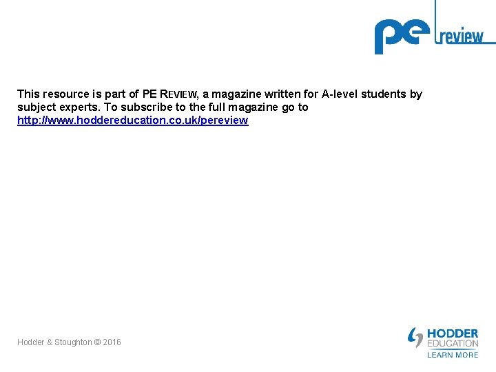 This resource is part of PE REVIEW, a magazine written for A-level students by