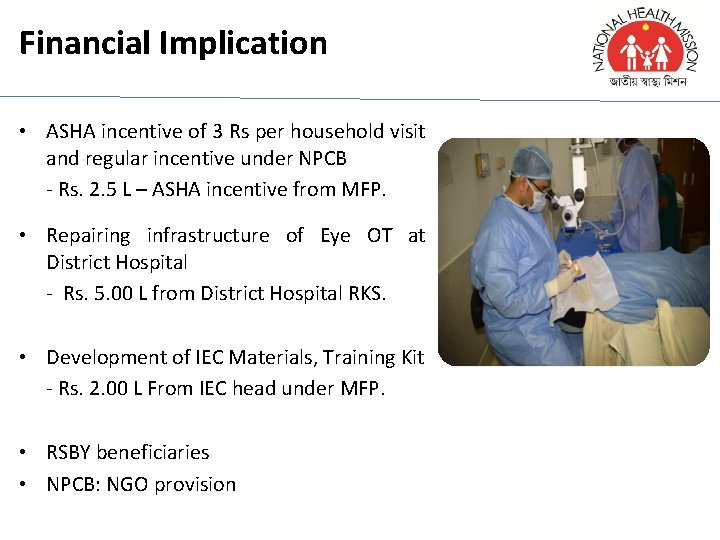 Financial Implication • ASHA incentive of 3 Rs per household visit and regular incentive
