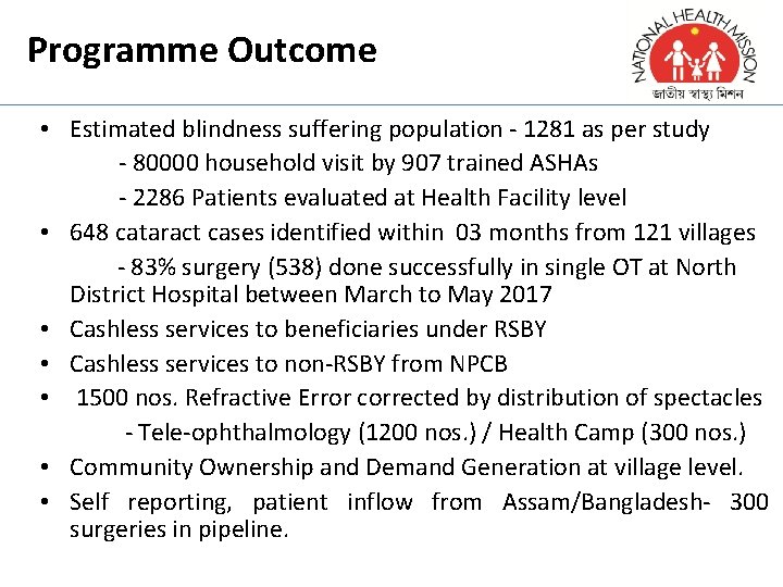 Programme Outcome • Estimated blindness suffering population - 1281 as per study - 80000