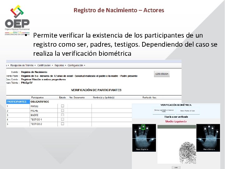 Registro de Nacimiento – Actores • Permite verificar la existencia de los participantes de