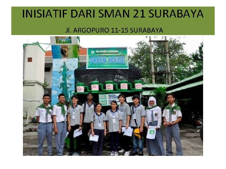 INISIATIF DARI SMAN 21 SURABAYA Jl. ARGOPURO 11 -15 SURABAYA 