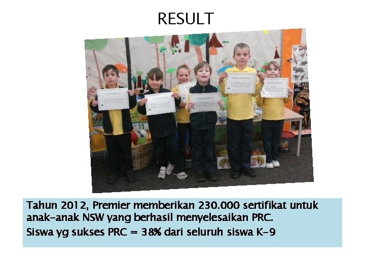 RESULT Tahun 2012, Premier memberikan 230. 000 sertifikat untuk anak-anak NSW yang berhasil menyelesaikan