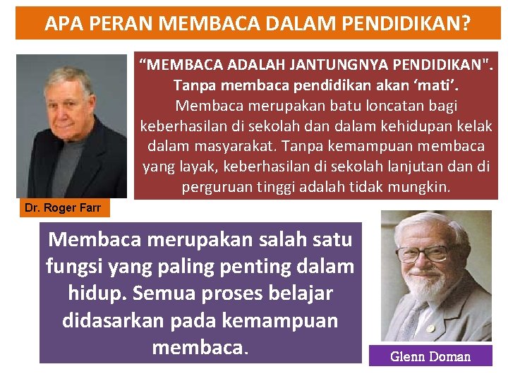 APA PERAN MEMBACA DALAM PENDIDIKAN? “MEMBACA ADALAH JANTUNGNYA PENDIDIKAN". Tanpa membaca pendidikan akan ‘mati’.