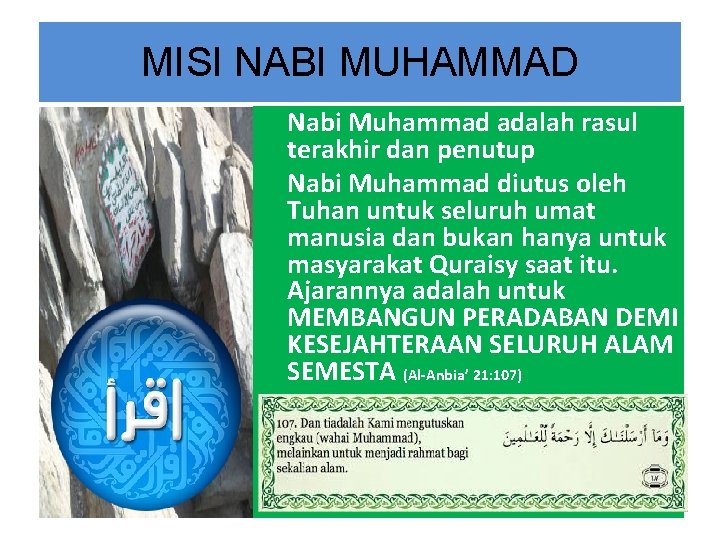 MISI NABI MUHAMMAD Nabi Muhammad adalah rasul terakhir dan penutup Nabi Muhammad diutus oleh