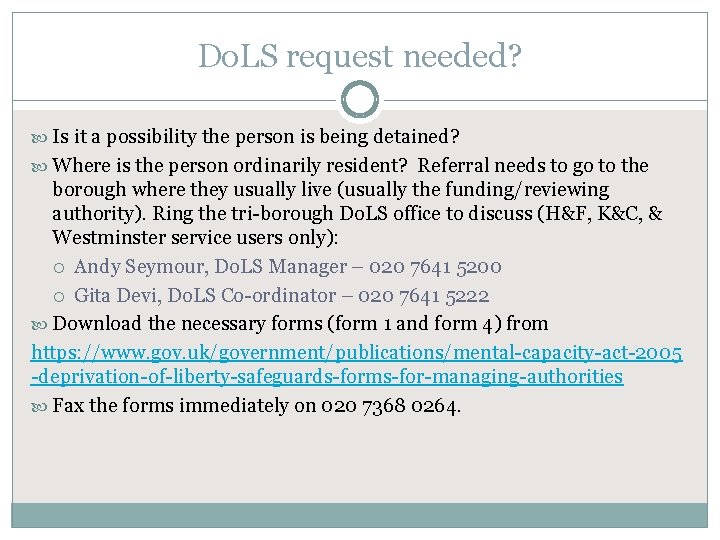 Do. LS request needed? Is it a possibility the person is being detained? Where
