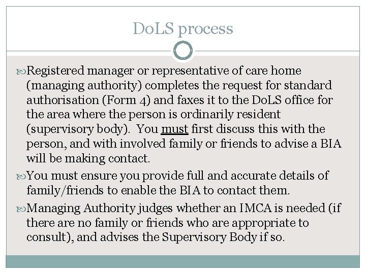 Do. LS process Registered manager or representative of care home (managing authority) completes the