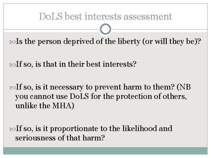 Do. LS best interests assessment Is the person deprived of the liberty (or will