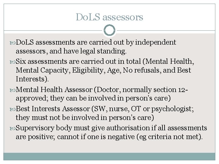 Do. LS assessors Do. LS assessments are carried out by independent assessors, and have