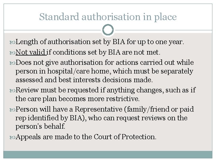 Standard authorisation in place Length of authorisation set by BIA for up to one