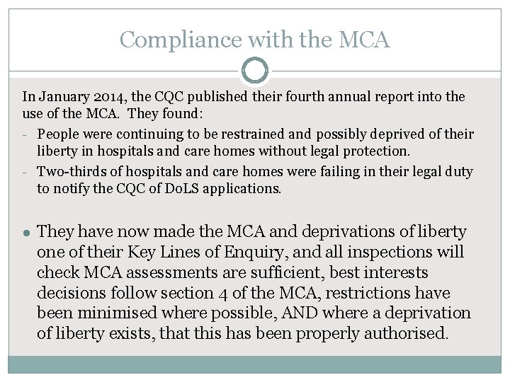 Compliance with the MCA In January 2014, the CQC published their fourth annual report