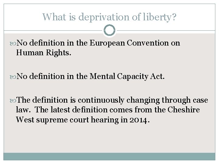 What is deprivation of liberty? No definition in the European Convention on Human Rights.