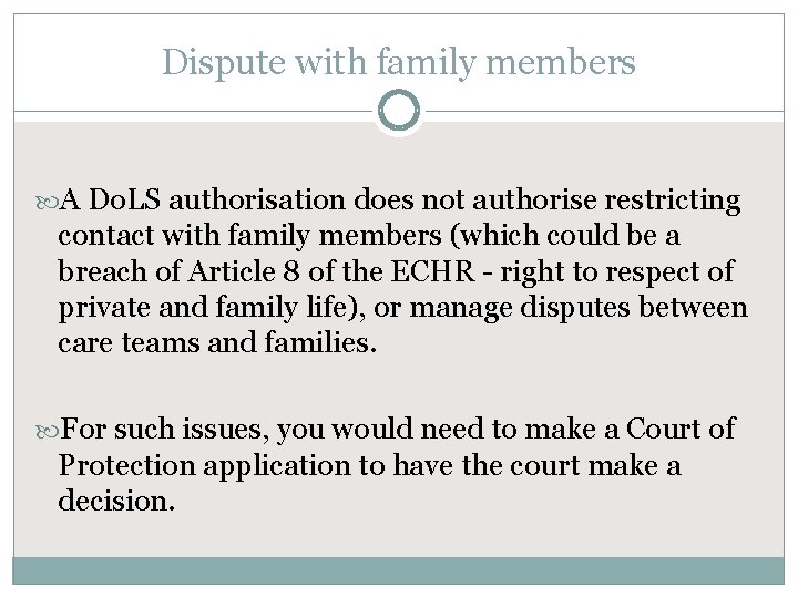 Dispute with family members A Do. LS authorisation does not authorise restricting contact with