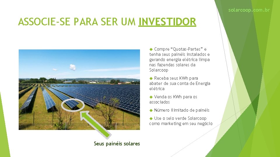 solarcoop. com. br ASSOCIE-SE PARA SER UM INVESTIDOR Compre “Quotas-Partes” e tenha seus painéis
