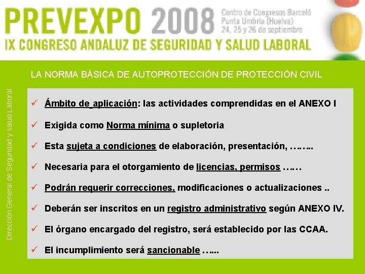 Dirección General de Seguridad y salud Laboral LA NORMA BÁSICA DE AUTOPROTECCIÓN DE PROTECCIÓN