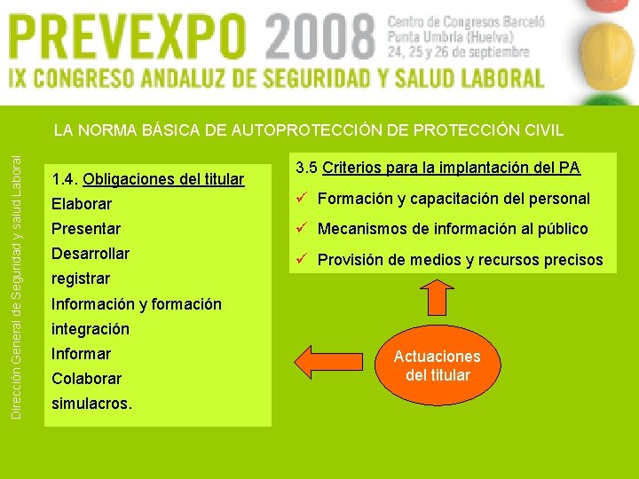 Dirección General de Seguridad y salud Laboral LA NORMA BÁSICA DE AUTOPROTECCIÓN DE PROTECCIÓN