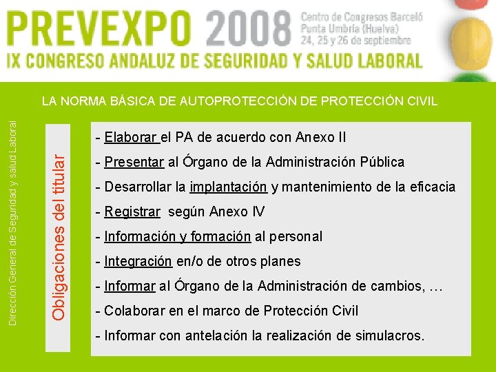 - Elaborar el PA de acuerdo con Anexo II Obligaciones del titular Dirección General