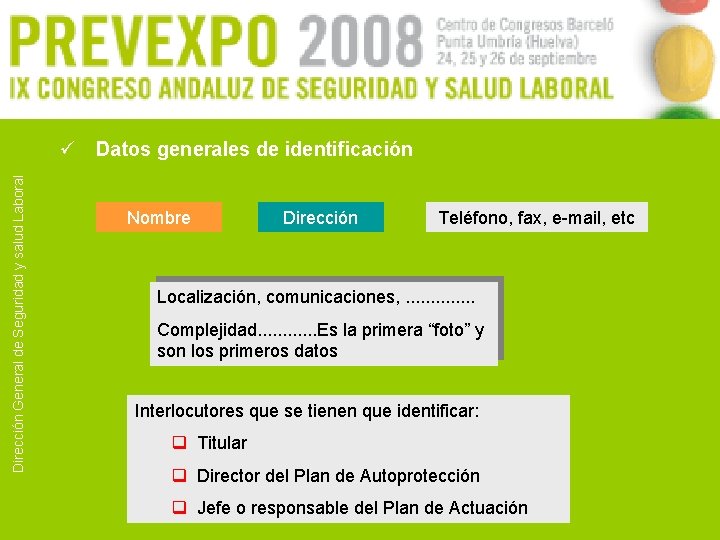 Dirección General de Seguridad y salud Laboral ü Datos generales de identificación Nombre Dirección