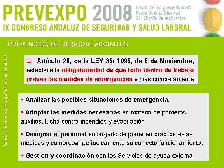 Dirección General de Seguridad y salud Laboral PREVENCIÓN DE RIESGOS LABORALES q Artículo 20,