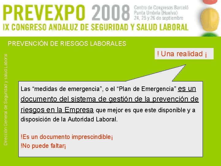 Dirección General de Seguridad y salud Laboral PREVENCIÓN DE RIESGOS LABORALES ! Una realidad