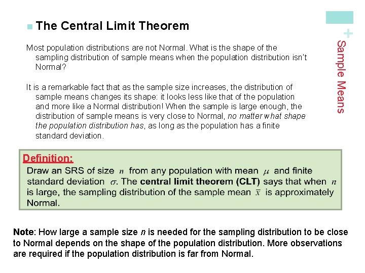 Central Limit Theorem It is a remarkable fact that as the sample size increases,