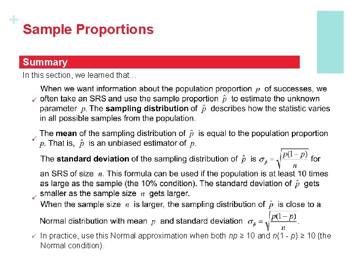 + Sample Proportions Summary In this section, we learned that… ü ü In practice,