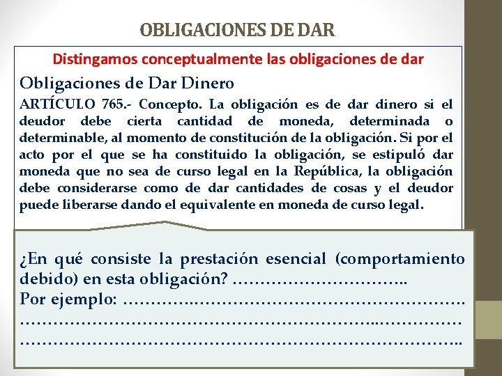 OBLIGACIONES DE DAR Distingamos conceptualmente las obligaciones de dar Obligaciones de Dar Dinero ARTÍCULO