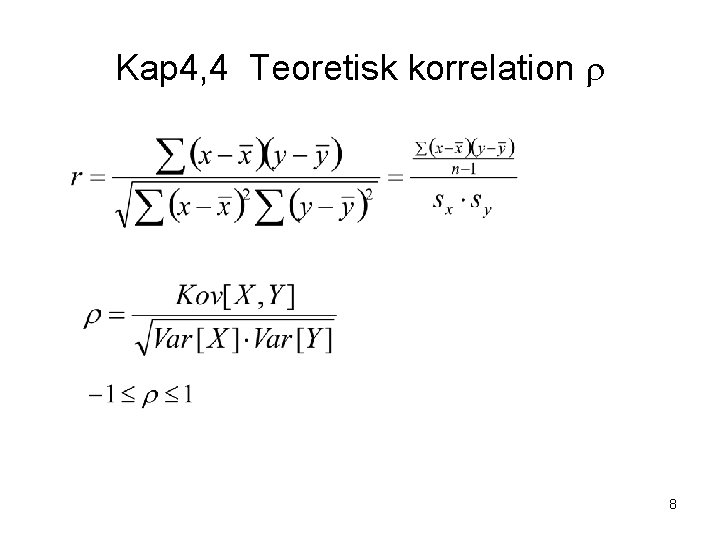 Kap 4, 4 Teoretisk korrelation r 8 