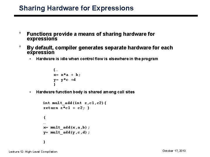 Sharing Hardware for Expressions ° Functions provide a means of sharing hardware for expressions