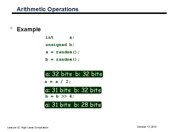 Arithmetic Operations ° Example int a; unsigned b; a = random(); b = random();