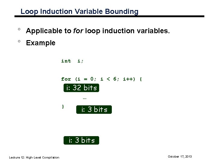 Loop Induction Variable Bounding ° Applicable to for loop induction variables. ° Example int