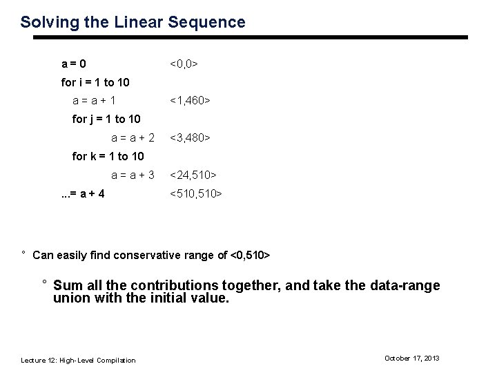 Solving the Linear Sequence a=0 <0, 0> for i = 1 to 10 a=a+1