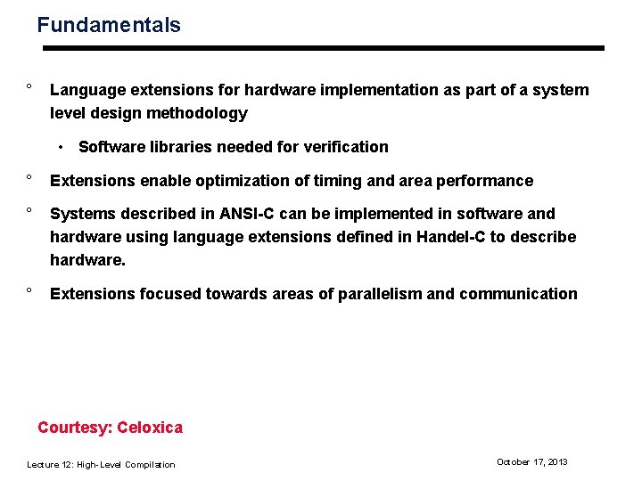 Fundamentals ° Language extensions for hardware implementation as part of a system level design