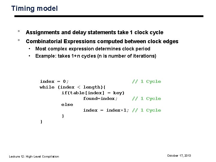 Timing model ° Assignments and delay statements take 1 clock cycle ° Combinatorial Expressions