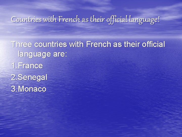 Countries with French as their official language! Three countries with French as their official