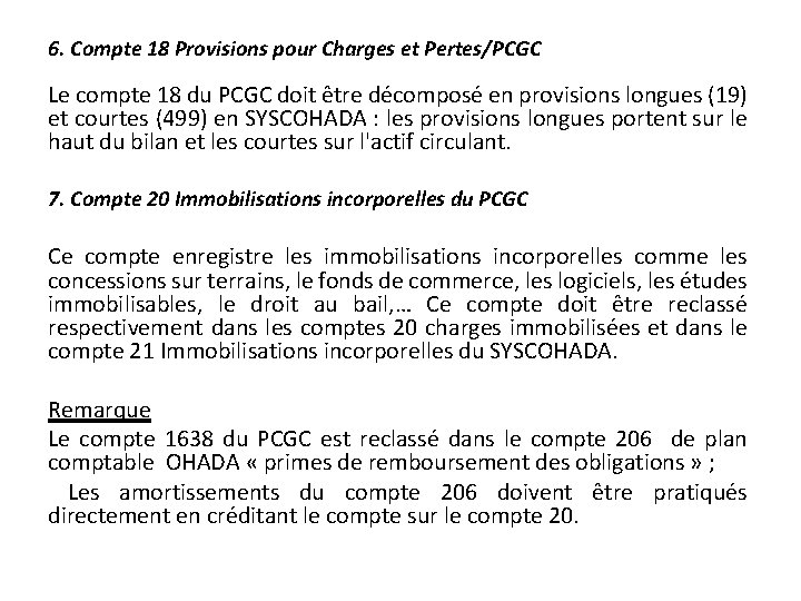 6. Compte 18 Provisions pour Charges et Pertes/PCGC Le compte 18 du PCGC doit