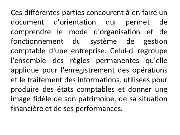 Ces différentes parties concourent à en faire un document d'orientation qui permet de comprendre