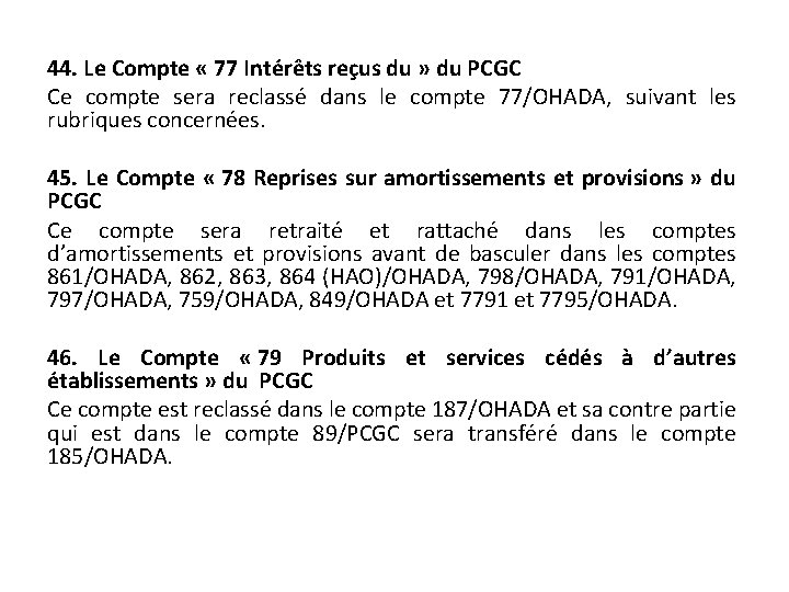 44. Le Compte « 77 Intérêts reçus du » du PCGC Ce compte sera