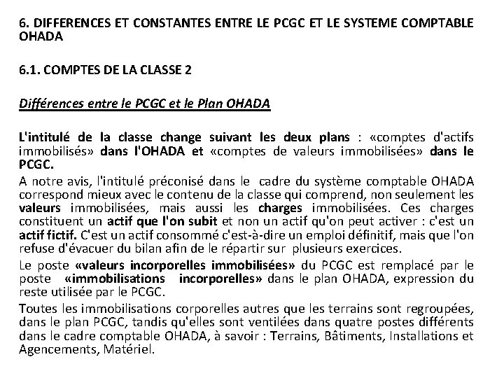 6. DIFFERENCES ET CONSTANTES ENTRE LE PCGC ET LE SYSTEME COMPTABLE OHADA 6. 1.