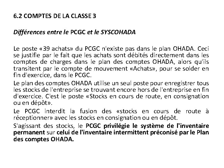 6. 2 COMPTES DE LA CLASSE 3 Différences entre le PCGC et le SYSCOHADA