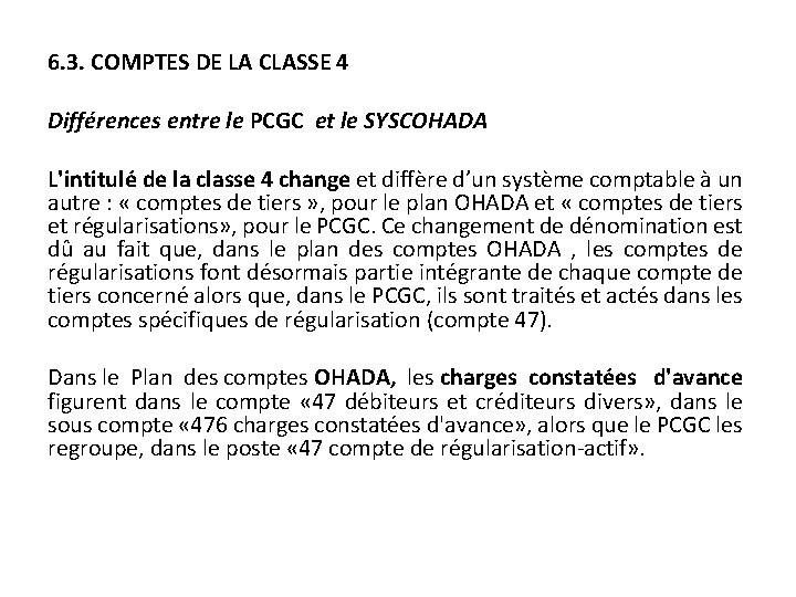 6. 3. COMPTES DE LA CLASSE 4 Différences entre le PCGC et le SYSCOHADA